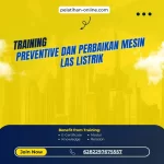pelatihan preventive dan perbaikan mesin las listrik