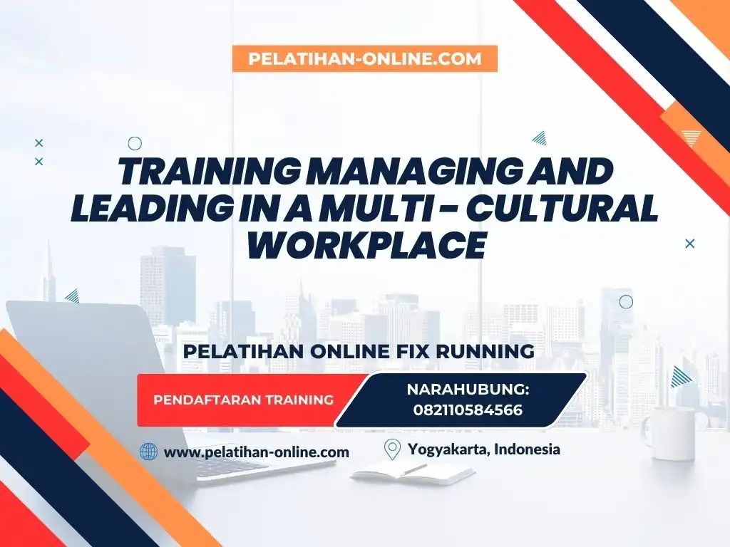 TRAINING MANAGING AND LEADING IN A MULTI - CULTURAL WORKPLACE
