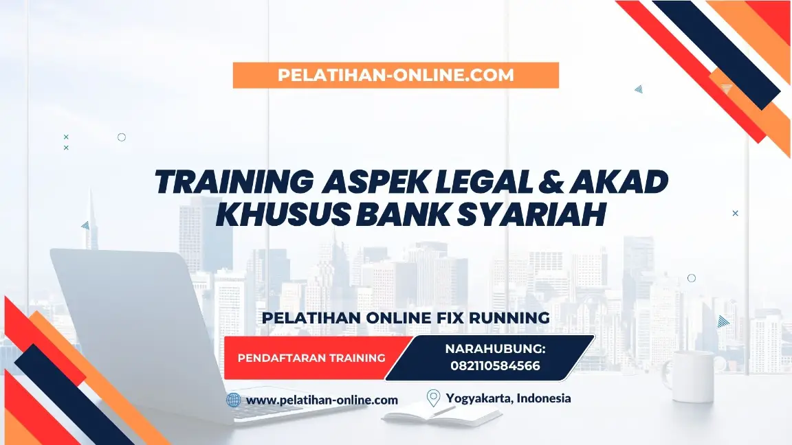 TRAINING ASPEK LEGAL & AKAD KHUSUS BANK SYARIAH