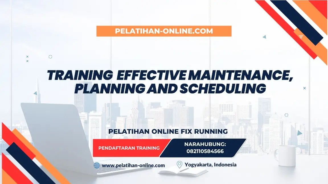 TRAINING EFFECTIVE MAINTENANCE, PLANNING AND SCHEDULING