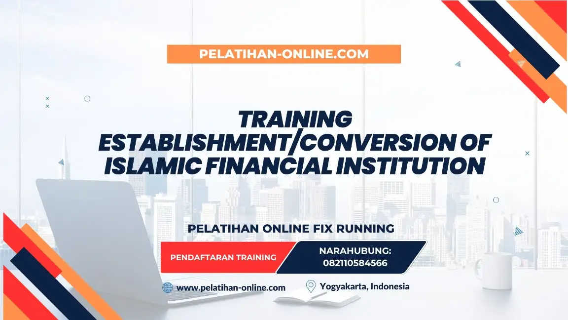 TRAINING ESTABLISHMENT/CONVERSION OF ISLAMIC FINANCIAL INSTITUTION
