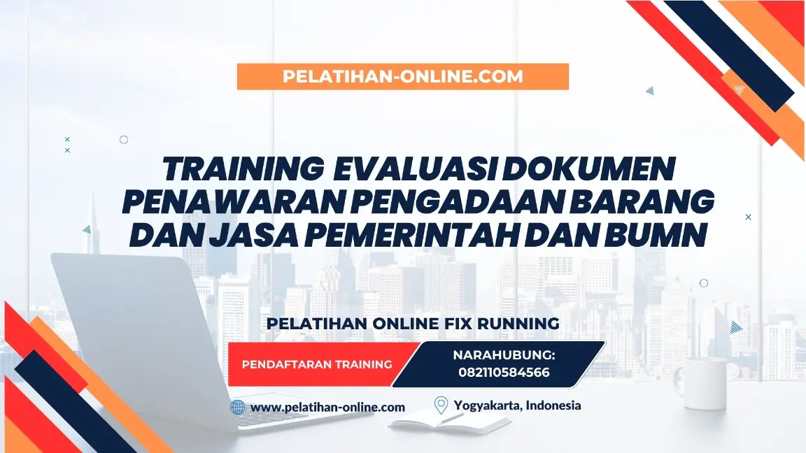 TRAINING EVALUASI DOKUMEN PENAWARAN PENGADAAN BARANG DAN JASA PEMERINTAH DAN BUMN