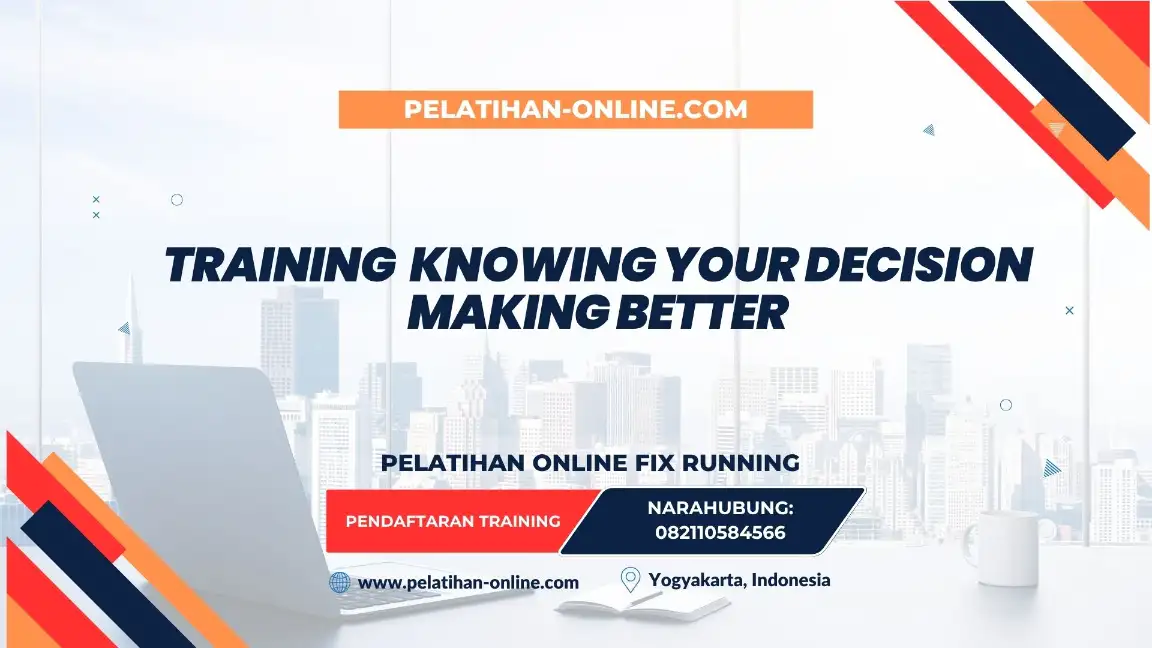 TRAINING KNOWING YOUR DECISION MAKING BETTER
