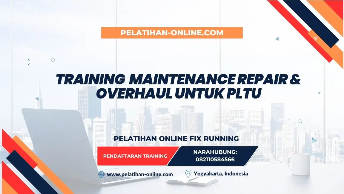 TRAINING MAINTENANCE REPAIR & OVERHAUL UNTUK PLTU