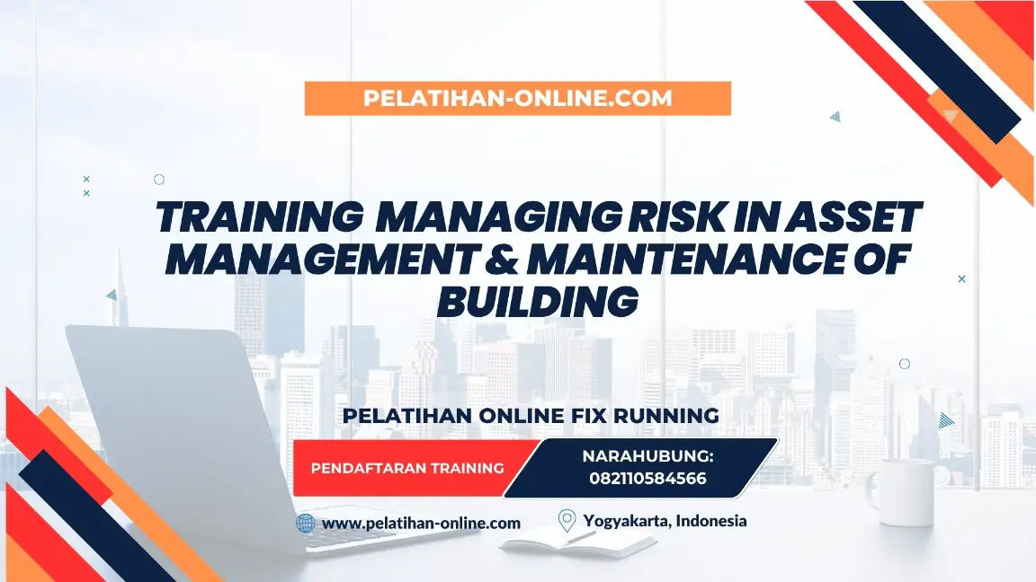 TRAINING MANAGING RISK IN ASSET MANAGEMENT & MAINTENANCE OF BUILDING