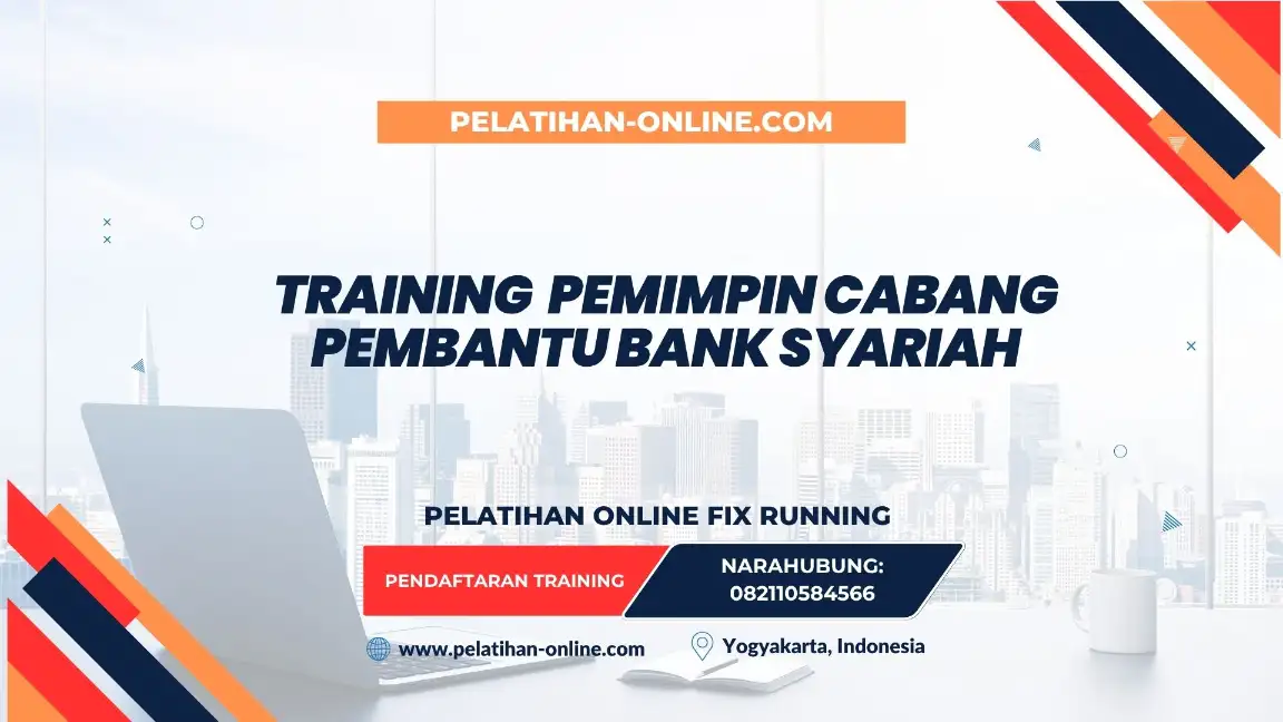 TRAINING PEMIMPIN CABANG PEMBANTU BANK SYARIAH