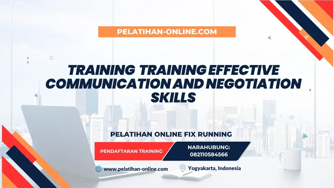 TRAINING EFFECTIVE COMMUNICATION AND NEGOTIATION SKILLS